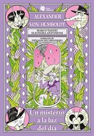 ALEXANDER VON HUMBOLDT. UN MISTERIO A LA LUZ DEL DÍA | 9788410158092 | TADDEI, MARCO/ANTONIONI, ELEONORA