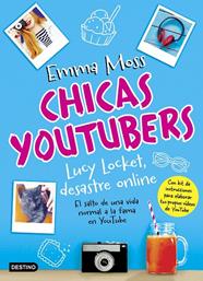 CHICAS YOUTUBERS.1/  LUCY LOCKET, DESASTRE ONLINE | 9788408175711 | MOSS, EMMA