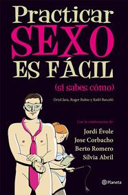 PRACTICAR SEXO ES FÁCIL (SI SABES CÓMO) | 9788408030461 | EL TERRAT