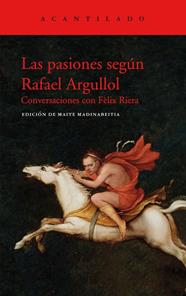 PASIONES SEGÚN RAFAEL ARGULLOL, LAS | 9788417902438 | ARGULLOL MUGADAS, RAFAEL