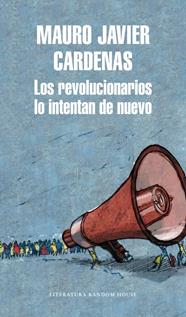 REVOLUCIONARIOS LO INTENTAN DE NUEVO, LOS | 9788439733744 | CARDENAS, MAURO JAVIER