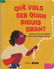 QUÉ VOLS SER QUAN SIGUIS GRAN? | 9788410408555 | SCHIMEL, LAWRENCE