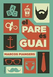 PARE ÉS GUAI, EL | 9788466422246 | PIANGERS, MARCOS