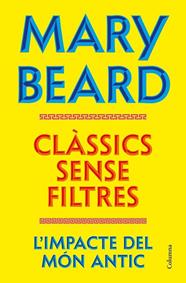 CLÀSSICS SENSE FILTRES | 9788466435260 | BEARD, MARY