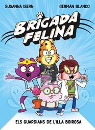 BRIGADA FELINA 1. ELS GUARDIANS DE L'ILLA BOIROSA | 9788448873233 | ISERN, SUSANNA