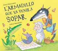 ARMADILLO QUE VA VENIR A SOPAR, L'/  (L'OVELLETA QUE VA VENIR A SOPAR) | 9788448865955 | SMALLMAN, STEVE