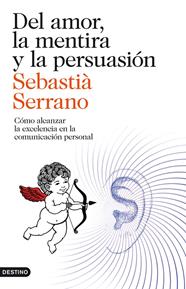 DEL AMOR LA MENTIRA Y LA PERSUASION | 9788423329595 | SERRANO, SEBASTIA