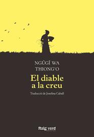 DIABLE A LA CREU, EL | 9788417925376 | WA THIONG'O, NGUGI