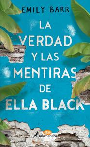 VERDAD Y LAS MENTIRAS DE ELLA BLACK, LA | 9788416555062 | BARR, EMILY