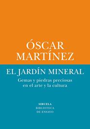 JARDÍN MINERAL, EL | 9788410415263 | MARTÍNEZ, ÓSCAR