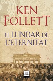 LLINDAR DE L'ETERNITAT (THE CENTURY 3), EL | 9788417444860 | FOLLETT, KEN
