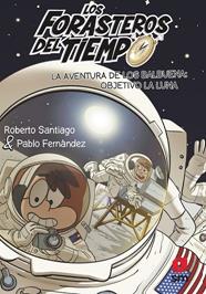 FORASTEROS DEL TIEMPO.12: LA AVENTURA DE LOS BALBUENA: OBJETIVO... | 9788413921969 | SANTIAGO, ROBERTO