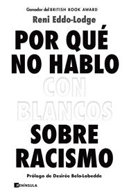 POR QUÉ NO HABLO CON BLANCOS SOBRE RACISMO | 9788499429571 | EDDO-LODGE, RENI
