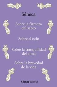 SOBRE LA FIRMEZA DEL SABIO / SOBRE EL OCIO / SOBRE LA TRANQUILIDAD DEL ALMA / SO | 9788411485135 | SÉNECA
