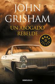 UN ABOGADO REBELDE | 9788466343107 | GRISHAM, JOHN