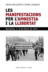 MANIFESTACIONS PER L'AMNISTIA I LA LLIBERTAT. BARCELONA 1 I 8 DE FEBRER, LES | 9791387728281 | BALLESTER, DAVID/RISQUES CORBELLA, MANEL