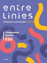 ENTRE LÍNIES 1R CICLE ESO (CLÀSSICS UNIVERSALS). COMPRENSIÓ LECTORA | 9788410302815 | DIVERSOS AUTORS