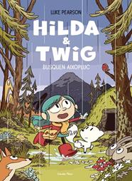 HILDA & TWIG 1. HILDA I TWIG BUSQUEN AIXOPLUC | 9788413899589 | PEARSON, LUKE