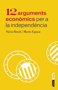 12 ARGUMENTS ECONOMICS PER A LA INDEPENDÈNCIA DE CATALUNYA | 9788498092943 | BOSCH-ESPASA