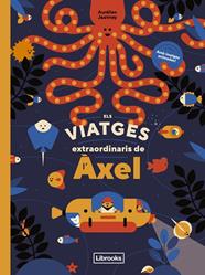 VIATGES EXTRAORDINARIS DE L'ÀXEL, ELS | 9788412586107 | AURÉLIEN JEANNEY