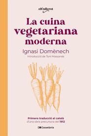CUINA VEGETARIANA MODERNA, LA | 9788413563053 | DOMÈNECH I PUIGCERCÓS, IGNASI