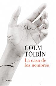 CASA DE LOS NOMBRES, LA | 9788426404626 | TOIBIN, COLM