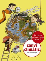 MEVA PRIMERA GUIA SOBRE EL CANVI CLIMÀTIC | 9788424667481 | GALLEGO, JOSÉ LUIS