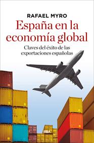 ESPAÑA EN LA ECONOMIA GLOBAL | 9788490566183 | MYRO, RAFAEL