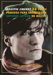 TREINTA Y SEIS PASOS PERDIDOS PARA ENCONTRAR A ANTONÍN ARTAUD EN MÉXICO | 9788418818936 | JIMÉNEZ, AGUSTÍN