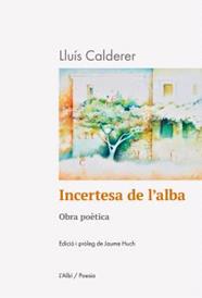 INCERTESA DE L'ALBA (OBRA POETICA) | 9788412986273 | CALDERER, LLUIS
