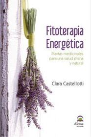 FITOTERAPIA ENERGÉTICA | 9788498272895 | CASTELLOTTI, CLARA