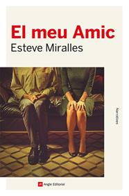 MEU AMIC, EL | 9788419017338 | MIRALLES, ESTEVE