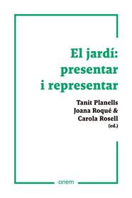 EL JARDÍ: PRESENTAR I REPRESENTAR | 9788418865169 | VARIOS AUTORES