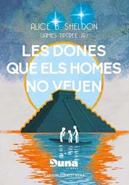 DONES QUE ELS HOMES NO VEUEN I ALTRES RELATS, LES | 9788412968705 | SHELDON, ALICE B.