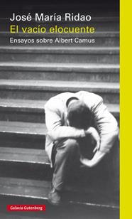VACÍO ELOCUENTE, EL-ENSAYOS SOBRE ALBERT CAMUS | 9788416734368 | RIDAO, JOSÉ MARÍA