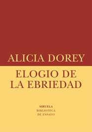 ELOGIO DE LA EBRIEDAD | 9788410415621 | DOREY, ALICIA