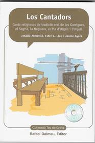 LOS CANTADORS : CANTS RELIGIOSOS DE TRADICIÓ ORAL DE LES GARRIGUES, EL SEGRIÀ, LA NOGUERA, EL PLA D'URGELL I L'URGELL | 9788423208159 | AMETLLÒ FOLGUERA, AMÀLIA