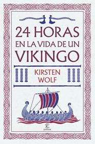 24 HORAS EN LA VIDA DE UN VIKINGO | 9788467081145 | WOLF, KIRSTEN