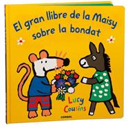 GRAN LLIBRE DE LA MAISY SOBRE LA BONDAT, EL | 9788411582353 | COUSINS, LUCY
