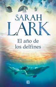 AÑO DE LOS DELFINES, EL | 9788466664707 | LARK, SARAH