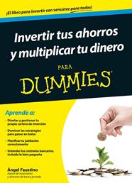 INVERTIR TUS AHORROS Y MULTIPLICAR TU DINERO PARA DUMMIES | 9788432902437 | FAUSTINO, ANGEL