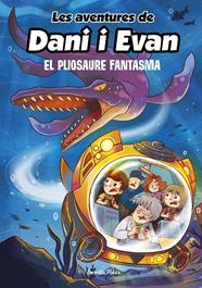 AVENTURES DE DANI I EVAN.6/ EL PLIOSAURE FANTASMA | 9788413893051 | LAS AVENTURAS DE DANI Y EVAN