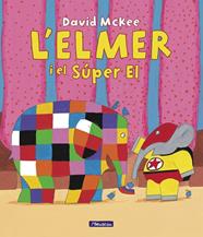 ELMER, L'/  L'ELMER I EL SÚPER EL | 9788448867041 | MCKEE, DAVID