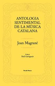 ANTOLOGIA SENTIMENTAL DE LA MÚSICA CATALANA | 9788412499704 | MAGRANÉ FIGUERA, JOAN