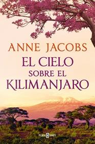 SUEÑOS DE ÁFRICA 1. EL CIELO SOBRE EL KILIMANJARO | 9788401028922 | JACOBS, ANNE
