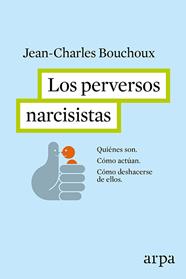 PERVERSOS NARCISISTAS, LOS | 9788416601226 | BOUCHOUX, JEAN-CHARLES