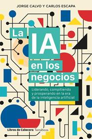 LA IA EN LOS NEGOCIOS | 9791399055023 | CALVO, JORGE/ESCAPA, CARLOS