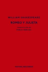ROMEO Y JULIETA | 9788417181642 | SHAKESPEARE, WILLIAM/ NERUDA (TRADUCCIO)