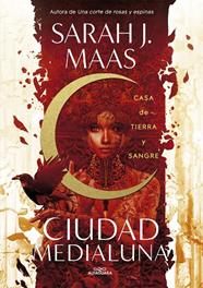 CIUDAD MEDIALUNA 1. CASA DE TIERRA Y SANGRE  | 9788420452883 | MAAS, SARAH J.