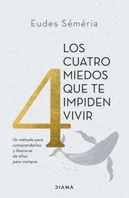 CUATRO MIEDOS QUE TE IMPIDEN VIVIR, LOS | 9788411191449 | SÉMÉRIA, EUDES